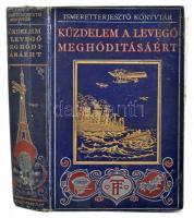 Charles C. Turner: Küzdelem a levegő meghódításáért. Ford. Fröhlich Károly. Ismeretterjesztő Könyvtár. Bp., 1916, Franklin. Gazdag képanyaggal illusztrált. Kiadói aranyozott,festett, illusztrált egészvászon-kötés, kopott, foltos borítóval, hiányzó címlappal és egy kijáró képtáblával, foltos lapélekkel.