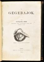 Navratil Imre: A gégebajok. Pest, 1866, Emich Gusztáv, IV+586+6 p.+XIV t. +1 p. Szövegközti fametszetű illusztrációkkal, táblákkal. Korabeli félvászon-kötésben, márványozott lapélekkel, kopott, foltos borítóval, az elülső kötéstábla felső sarkán sérüléssel, hiánnyal, a hátsó kötéstáblán sérüléssel, vetemedéssel, foltos lapokkal.