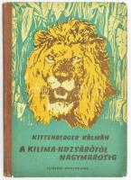 Kittenberger Kálmán: A Kilimandzsárótól Nagymarosig. Csergezán Pál rajzaival. Bp., 1957, Ifjúsági Könyvkiadó. Kiadói illusztrált félvászon-kötés, kissé kopott borítóval.