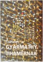 Tőkeiné Egry Margit-Lorányi Judit (szerk.): Tisztelet Gyarmathy Tihamérnak. Bp., 2005, Fővárosi Képtár. 36 p. Gyarmathy Tihamér műveinek reprodukcióival gazdagon illusztrált kiállítási katalógus. Kiadói papírkötés.