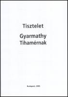 Tőkeiné Egry Margit-Lorányi Judit (szerk.): Tisztelet Gyarmathy Tihamérnak. Bp., 2005, Fővárosi Képt...