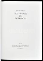 Helge Leiberg: Totentanz zu Budapest (Haláltánc Budapesten). 1992, Budapest, gazdag képanyaggal illu...