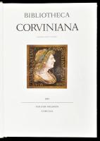 Bibliotheca Corviniana. A kötetet összállította, a tanulmányt és a jegyzeteket írta Csapodi Csaba, C...