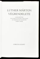 Fabiny Tibor: Luther Márton végrendelete. Bp., 1982, Corvina. Gazdag illusztrációval. Kiadói kartoná...