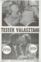 1990 "Tessék választani" - Fiatal Demokraták Szövetsége választási plakát, feltekerve, 59x42 cm