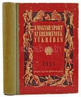 A magyar sport az eredmények tükrében 1955. Szerk.: Garami Jánosné. Bp., 1956, Sport. Kiadói félvászon-kötésben, kopott borítóval. Megjelent 2100 példányban.