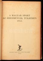 A magyar sport az eredmények tükrében 1955. Szerk.: Garami Jánosné. Bp., 1956, Sport. Kiadói félvász...