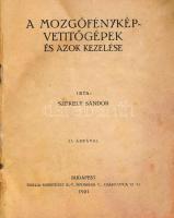 Székely Sándor: A mozgófényképvetítőgépek és azok kezelése. Bp., 1921., Thália Műintézet Rt., 76 p.+...