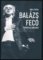 Méry Péter: Balázs Fecó fehéren feketén. Bp., 1921, Hanka Média Kft. Kiadói papírkötés