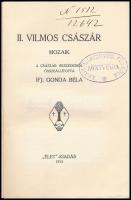 Gonda Béla: II. Vilmos császár. Mozaik a császár beszédeiből. Összeáll.: Ifj. - -. Bp., 1915,"É...