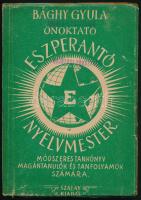Baghy Gyula: Önoktató eszperantó nyelvmester. Bp.,én., Szalay Sándor. Második kiadás. Kiadói papírkötés, kissé kopott borítóval, szakadozott borítószélekkel, régi bélyegzéssel.