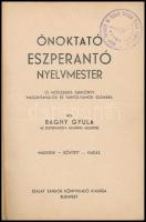 Baghy Gyula: Önoktató eszperantó nyelvmester. Bp.,én., Szalay Sándor. Második kiadás. Kiadói papírkö...