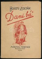Hosszu Zoltán: Dani bá'. Illusztrálta Márton Ferenc. Bp., 1932, Kir. M. Egyetemi Nyomda. Kiadói papírkötés, kissé foltos borítóval, a gerinc alsó része kissé elvált a borítótól.