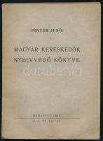 Pintér Jenő: Magyar kereskedők nyelvvédő könyve. Bp., 1938., (Sárkány-ny.) Kiadói papírkötés