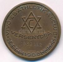 Székely Móric (1893-1968) 1939. "Vivó és Athletikai Club (VAC) versenydíja" kétoldalas bronz díjérem (38mm) T:AU Hungary 1939. "Vivó és Athletikai Club versenydíja (Fencing and Athletics Club competition award)" bronze award medal. Sign.: Móric Székely (38mm) C:AU
