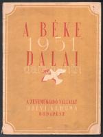 1951 A béke dalai. A Zeneműkiadó Vállalat újévi albuma. Bp., Zeneműkiadó (Plakát, Címke és Zenemű-ny.), 47 p. A borító Gönczi-Gebhardt Tibor munkája. Kiadói papírkötés, kissé sérült, foltos borítóval.