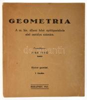 Kiss Jenő: Geometria. A m. kir. állami felső építőipariskola első osztálya számára. Összeáll.: - - t...