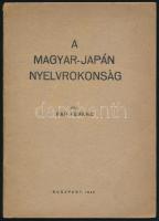 Pap Ferenc: A magyar-japán nyelvrokonság. Bp., 1942.,(Fébé-ny.), 31 p. Benne magyar-japán összehasonlító szójegyzékkel. Kiadói papírkötés, a borítón kis szakadásokkal. Ritka!