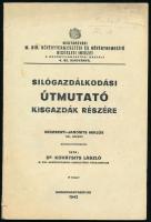 Kovátsits László: Silógazdálkodási útmutató kisgazdák részére. Magyaróvári M. Kir. Növénytermesztési és Növénynemesítő Kisérleti Intézet 4 sz. kiadványa. Mosonmagyaróvár, 1942., Magyaróvári M. Kir. Növénytermesztési és Növénynemesítő Kísérleti Intézet,(Győr, Baross-ny.) Kiadói papírkötés, a borítón bejegyzéssel.