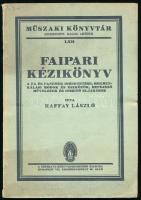 Raffay László: Faipari kézikönyv. A fa és fanemek ismertetése, megmunkálási módok és eszközök, befejező műveletek és díszítő eljárások. Műszaki Könyvtár LXII. Bp., 1927., Népszava, 164 p. Kiadói papírkötés, foltos borítóval.