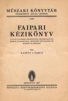 Raffay László: Faipari kézikönyv. A fa és fanemek ismertetése, megmunkálási módok és eszközök, befej...