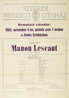 1982 Szegedi Nemzeti Színház, Puccini: Manon Lescaut c. opera előadásának plakátja, hajtva, 84x59 cm