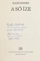 Illés Endre: A só íze. A szerző, Illés Endre (1902-1986) író által DEDIKÁLT példány. Bp., 1976, Magvető. Kiadói egészvászon-kötés, kiadói papír védőborítóban.