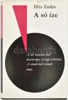 Illés Endre: A só íze. A szerző, Illés Endre (1902-1986) író által DEDIKÁLT példány. Bp., 1976, Magv...