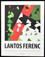 Fábián László, et alii: Lantos Ferenc, Szerk.: Pinczehelyi Sándor. Pécs, 2006., Alexandra. Kiadói kartonált papírkötés, jó állapotban. Ritka!