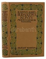 Kárpáti Aurél: Budai képes könyv. Bp., 1914, "Élet." Muhits Sándor rajzaival. Kiadói egészvászon-kötés.