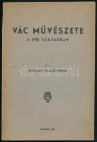 Bónisné Wallon Emma: Vác művészete a XVIII. században. Bp.,1935., (Ábrahám és Sugár ny. ) 103 p. + 6 (képtáblák a végén képjegyzékkel, 97-107 oldalszámozással, de utána a szöveges oldalak ismét 97. oldaltól folytatódnak. Kiadói papírkötés, a borítón szakadással, a gerincen kis hiánnyal.