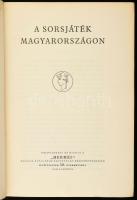 A sorsjáték Magyarországon. Feldolgozta és kiadja a ,,Hermes&quot; Magyar Általános Váltóüzlet Részvénytársaság alapításának 50. évfordulója alkalmából. [Bp., 1943.], 503 p. + 19 t. + 6 táblázat, kihajt. Gazdag képanyaggal. Kiadói félvászon-kötésben, kopott borítóval, foltos lapokkal, egy tábla hiánnyal.