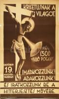 cca 1930-1940 "Krisztusnak a világot. Imádkozzunk! Adakozzunk! És iratkozzunk be a hitterjesztés művébe. Október 19. Missziós-vasárnap". Nagyméretű plakát. Bp., "Élet"-ny. Hajtva, kisebb szakadásokkal, 94x61,5 cm