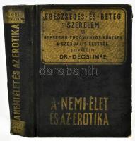 Dr. Décsi Imre: A nemi élet és az erotika. I-IV. köt. [Egy kötetben]. Egészséges és beteg szerelem. ...