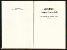 A guillotinetól a kommunista akasztófáig. Egy 7 nemzetiségű "magyar" család 300 éve. Szerk...
