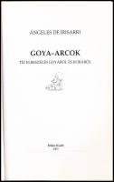 Ángeles de Irisarri: Goya-arcok. Tíz elbeszélés Goyáról és koráról. Ford.: Cserháti Éva. Bp., 2005.,...