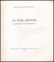 Az Egri Képtár vezetője és katalógusa. Dobó István Vármúzeum. Eger, 1964., Heves Megyei Múzeumok Iga...