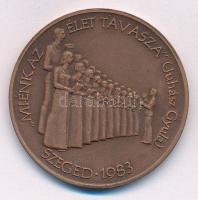 1983. " ,,Miénk az élet tavasza" (Juhász Gyula) Szeged 1983 / 75 éves a Szakszervezetek Szegedi Általános Munkáskórusa" kétoldalas bronz emlékérem (42,5mm) T:1,1- kis patina