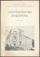 Hunfalvy János Közgazdasági Szakközépiskola centenáriumi évkönyve 1884-1984. Szerk.: Morvay István. ...
