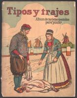 cca 1920 Tipos y trajes, európai népviseleteket bemutató színező képeslapfüzet, részben kiszínezve, kissé sérült, két lap kijár, 26x20 cm