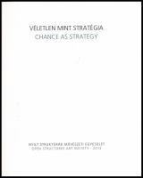 Maurer Dóra, Szöllősi-Nagy András (szerk.): Véletlen mint stratégia. Chance as strategy. Bp., 2012, Nyílt Struktúrák Művészeti Egyesület. 88 p. Magyar és angol nyelven. Színes és fekete-fehér képekkel, többek közt Mengyán András, Vera Molnár, Nádler István műveinek reprodukcióival illusztrált. Kiadói papírkötés, jó állapotban.