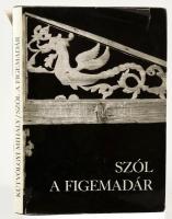 Szól a figemadár. Szatmári és beregi fafaragások. Fényképezte Kútvölgyi Mihály. A fotós által DEDIKÁLT. Bp., 1984, Európa. Kiadói kartonált kötés, sérült papír védőborítóval, jó állapotban.