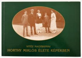 Vuray György (összeáll.): Vitéz nagybányai Horthy Miklós élete képekben. Bp., 1993, Faktor. Kiadói papírkötés, jó állapotban.