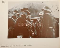 Vuray György (összeáll.): Vitéz nagybányai Horthy Miklós élete képekben. Bp., 1993, Faktor. Kiadói p...