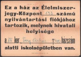 1942 "Ez a ház 1942. máj. 19-től az Élelmiszerjegy-Központ 133. számú nyilvántartási fiókjához tartozik, melynek hivatali helyisége a XII. ker., Fery Oszkár út 40. házszám alatti iskolaépületben van." Hirdetmény, levélként feladva, 30x21 cm