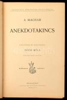 Tóth Béla: A magyar anekdotakincs. II. köt. Thesaurus Anecdoton Hungarorum. Gyűjtötte és magyarázza:...