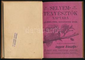 1903 Selyemtenyésztők naptára az 1903-1904. tenyésztési évre. IV. évf. Kiadja és a selyemtermelőknek...