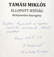 Tamási Miklós: Ellopott ifjúság. Befejezetlen kisregény. A tanulmányokat, a jegyzeteket írta, a viss...