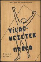 Szabó Ferenc: Világnézetek harca. Mai írók és gondolkodók. A szerző,Szabó Ferenc (1931-2022) jezsuita szerzetes, teológus, költő, publicista, szerkesztő által Bujdosó Alpár (1935-2021) költő, mérnök, a Magyar Műhely szerkesztője a magyar avantgarde kiemelkedő alakja és felesége részére DEDIKÁLT példány. Louvain, 1963, Collegium Hungaricum. Első kiadás. Emigráns kiadás. Kiadói papírkötés.