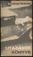 Kerényi Grácia: Utazások könyve. A szerző, Kerényi Grácia (1925-1985) költőnő, magyar-lengyel műfordító, esszéíró, Kerényi Károly klasszika-filológus lánya által Bujdosó Alpár (1935-2021) költő, mérnök, a Magyar Műhely szerkesztője a magyar avantgarde kiemelkedő alakja és felesége részére DEDIKÁLT példány. Bp.,1979,Szépirodalmi. Kiadói kartonált papírkötés, kiadói kopott, kissé sérült papír védőborítóban.;